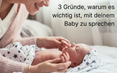 3 Gründe, warum es wichtig ist, mit deinem Baby zu sprechen